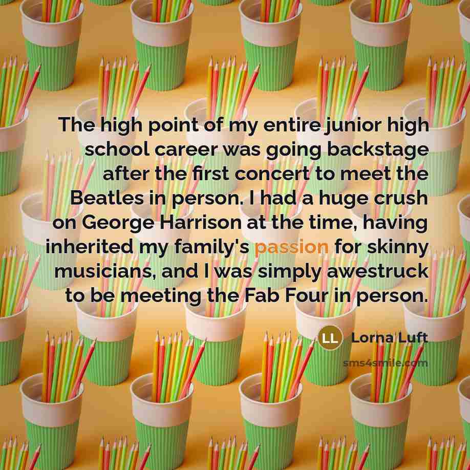 “The high point of my entire junior high school career…” quote by Lorna Luft