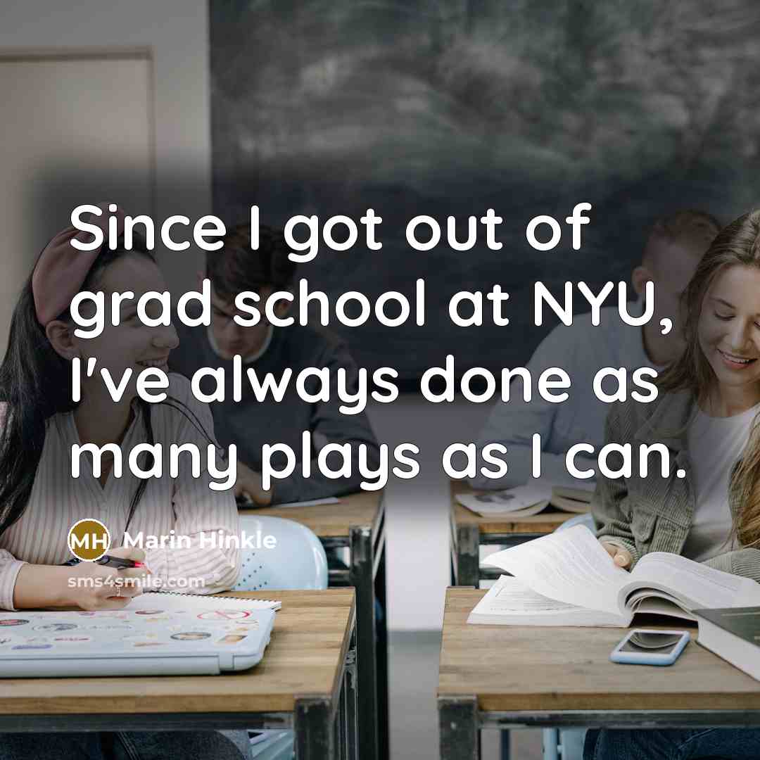 “Since I got out of grad school at NYU, I've…” quote by Marin Hinkle
