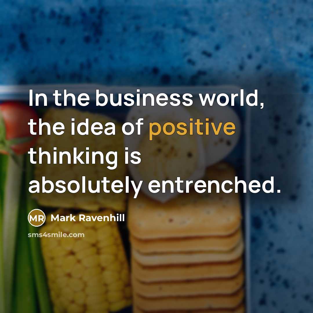 “In the business world, the idea of positive thinking is…” quote by Mark Ravenhill