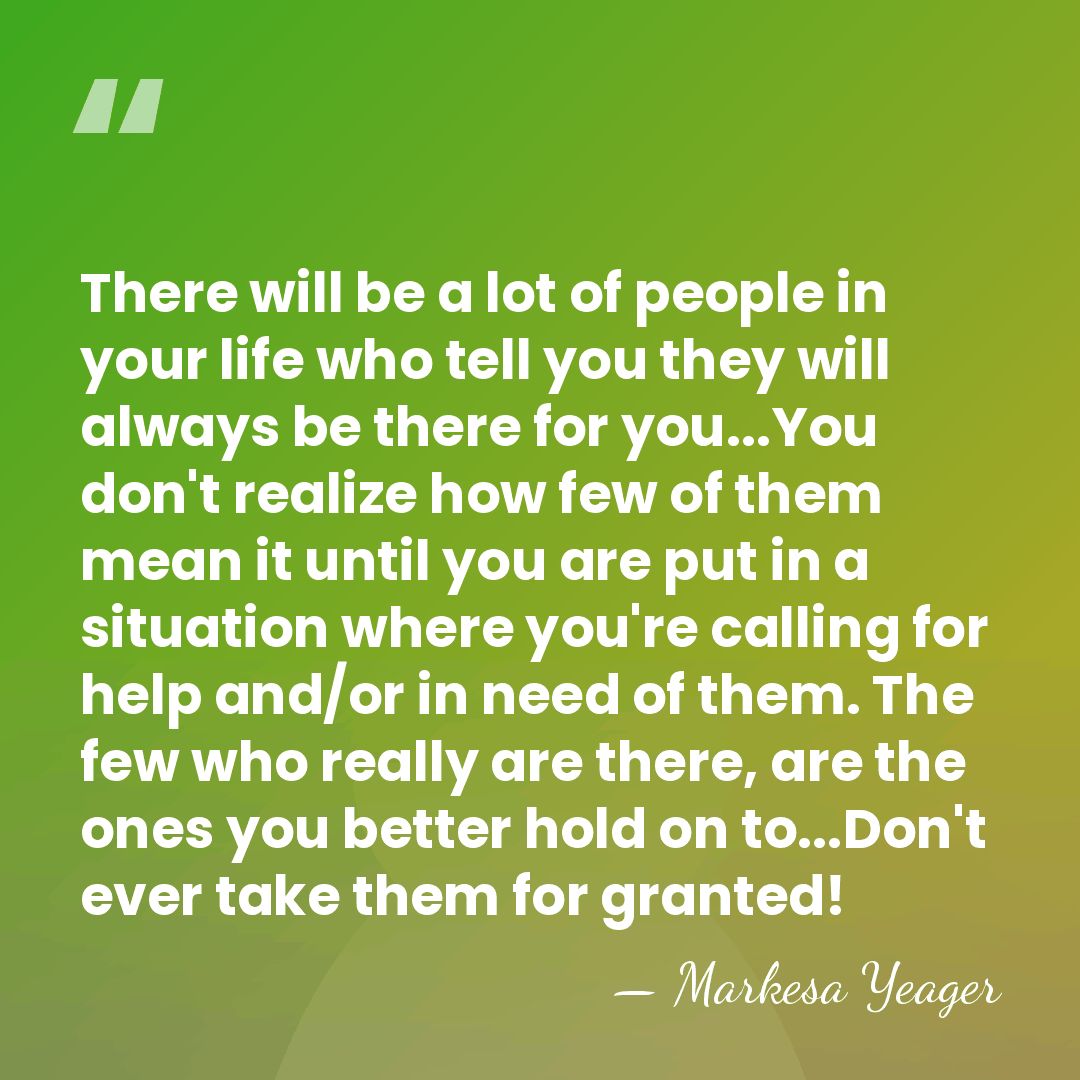 There will be a lot of people in your life who tell&hellip; - Markesa Yeager