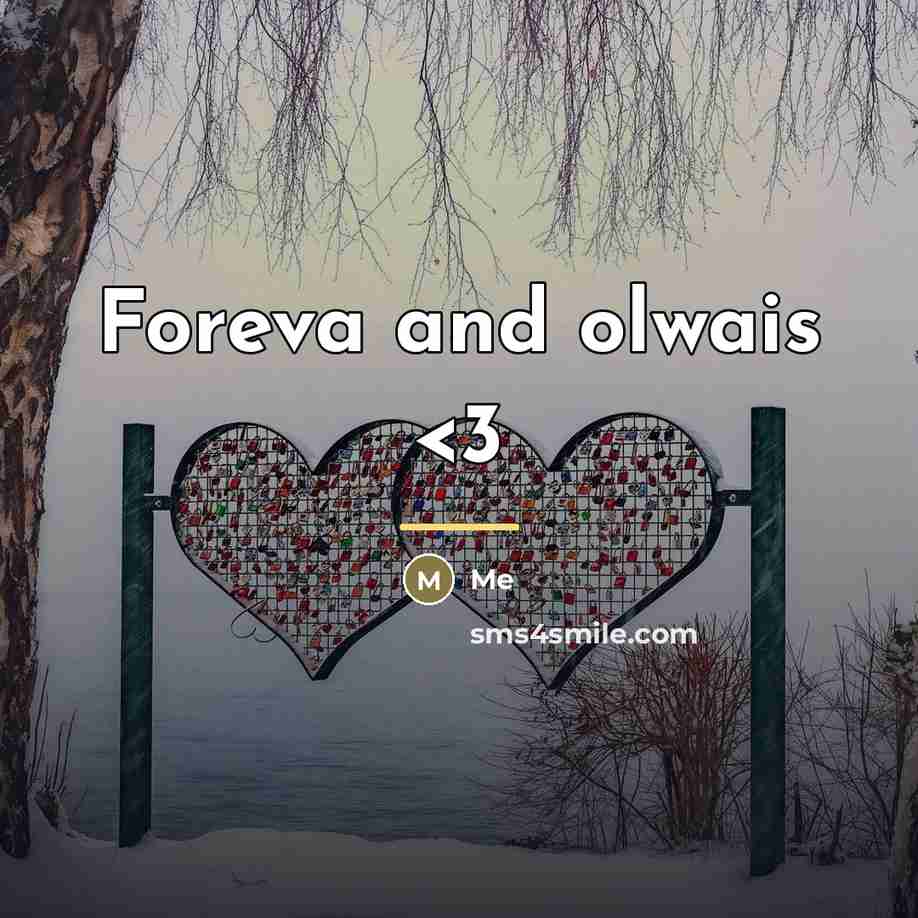 “Foreva and olwais…” quote by Me