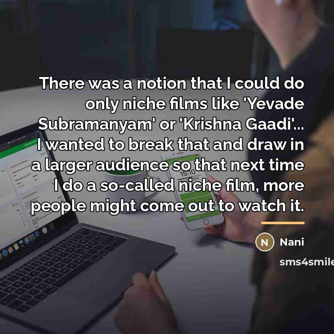 “There was a notion that I could do only niche…” quote by Nani