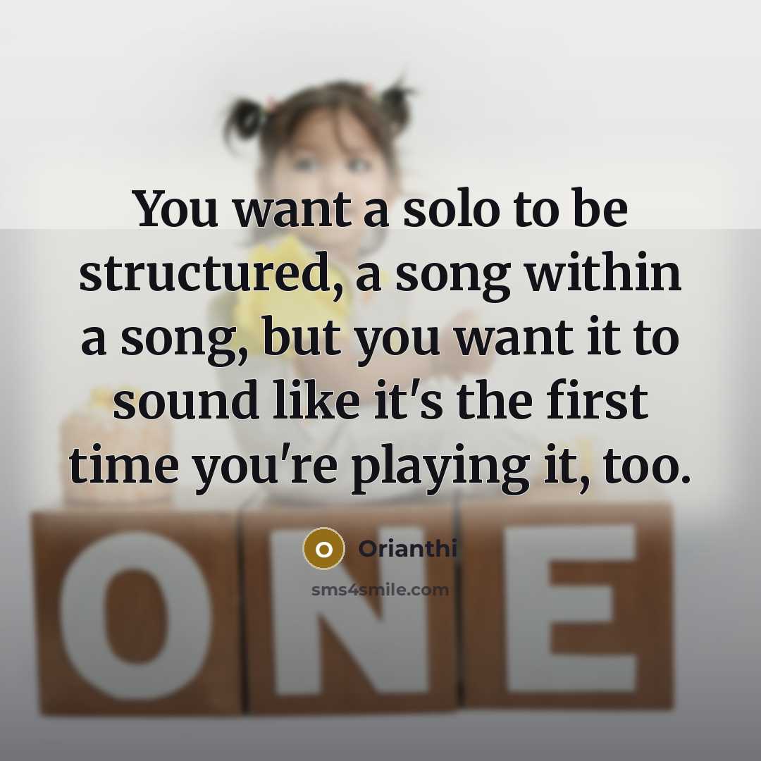 “You want a solo to be structured, a song within…” quote by Orianthi