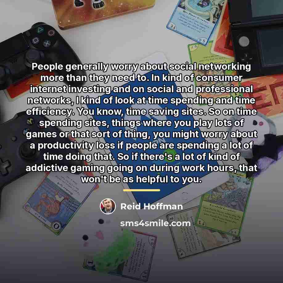 “People generally worry about social networking more than they need…” quote by Reid Hoffman