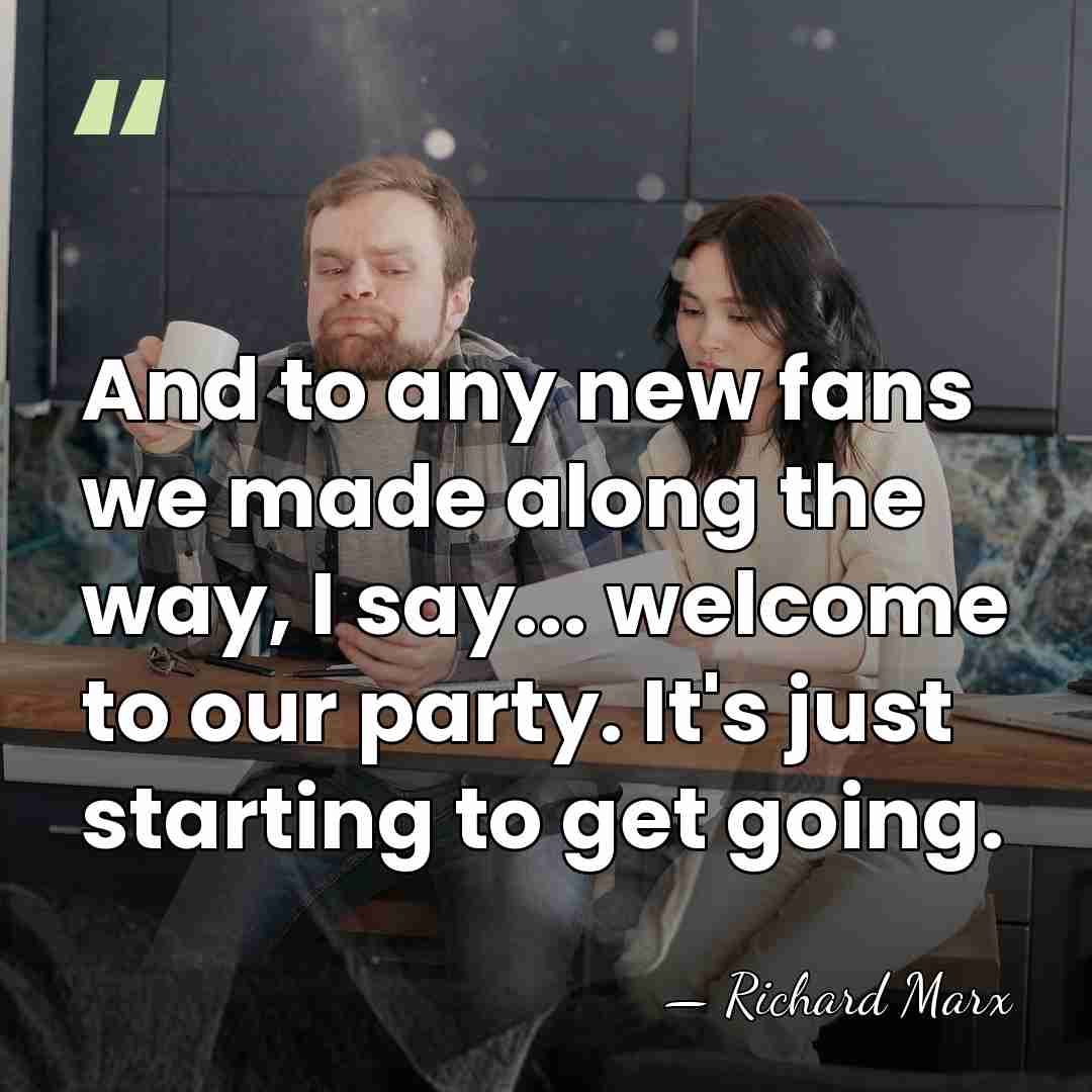 And to any new fans we made along the way, I say...&hellip; - Richard Marx