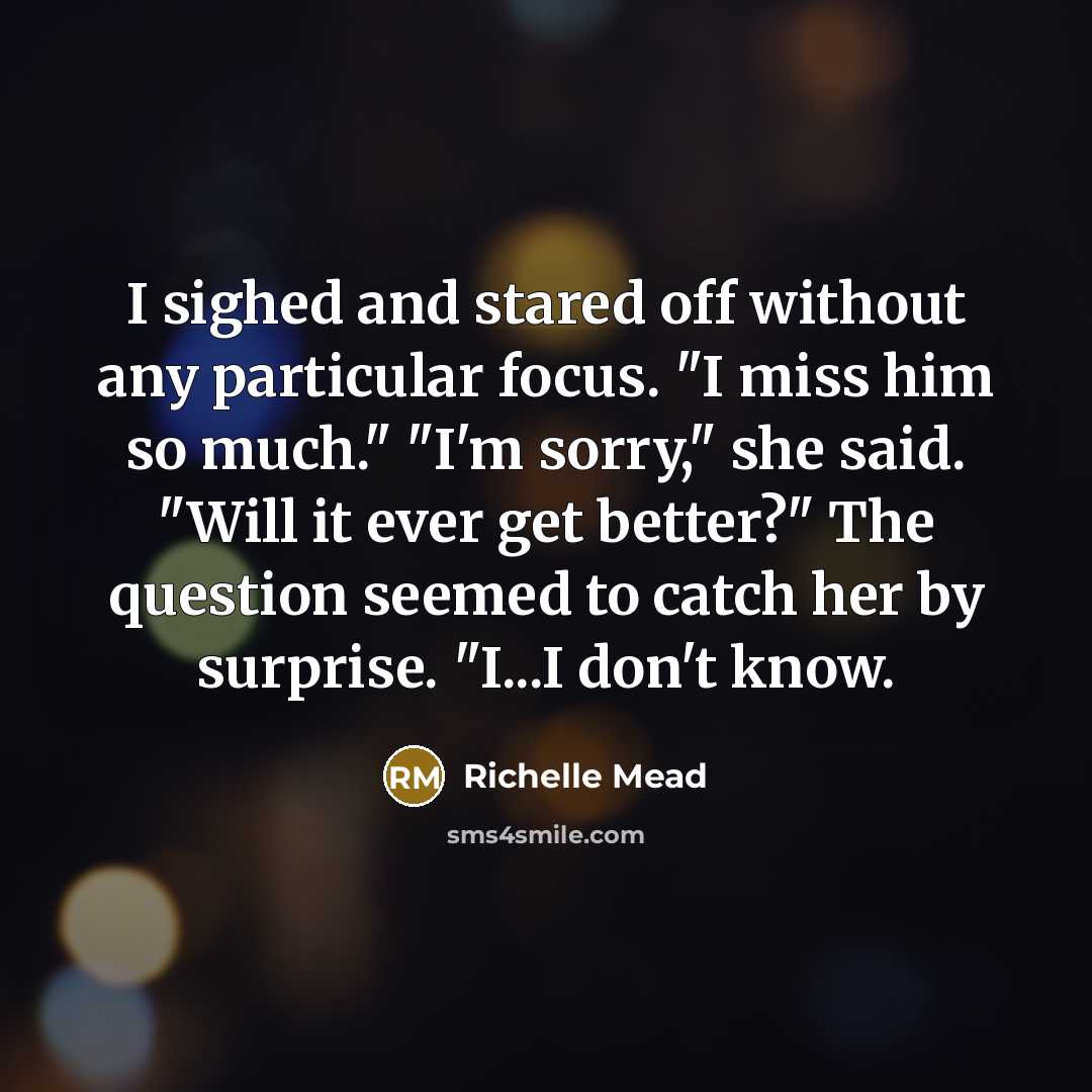 “I sighed and stared off without any particular focus. "I…” quote by Richelle Mead