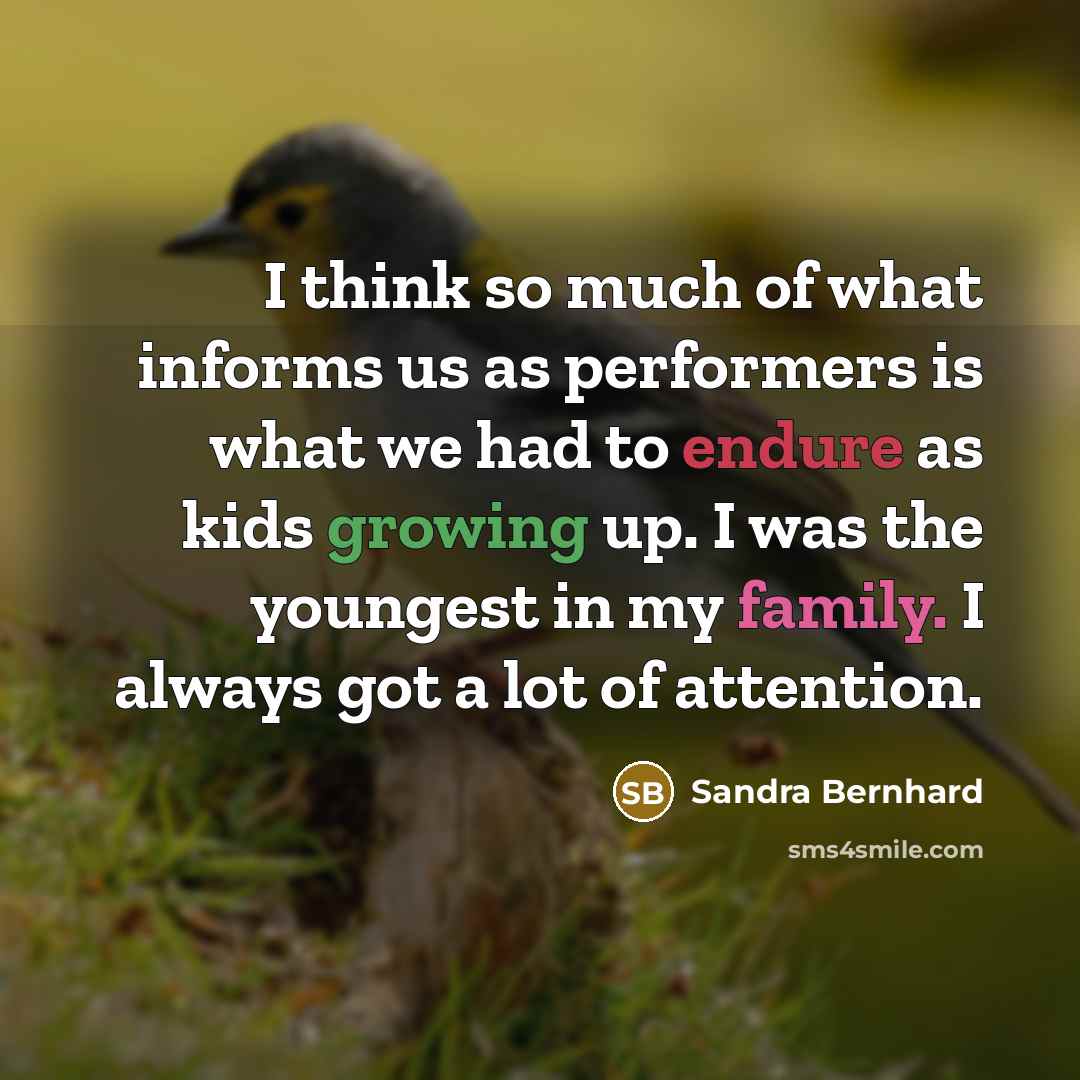 “I think so much of what informs us as performers…” quote by Sandra Bernhard