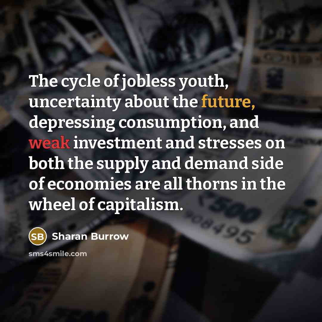 “The cycle of jobless youth, uncertainty about the future, depressing…” quote by Sharan Burrow