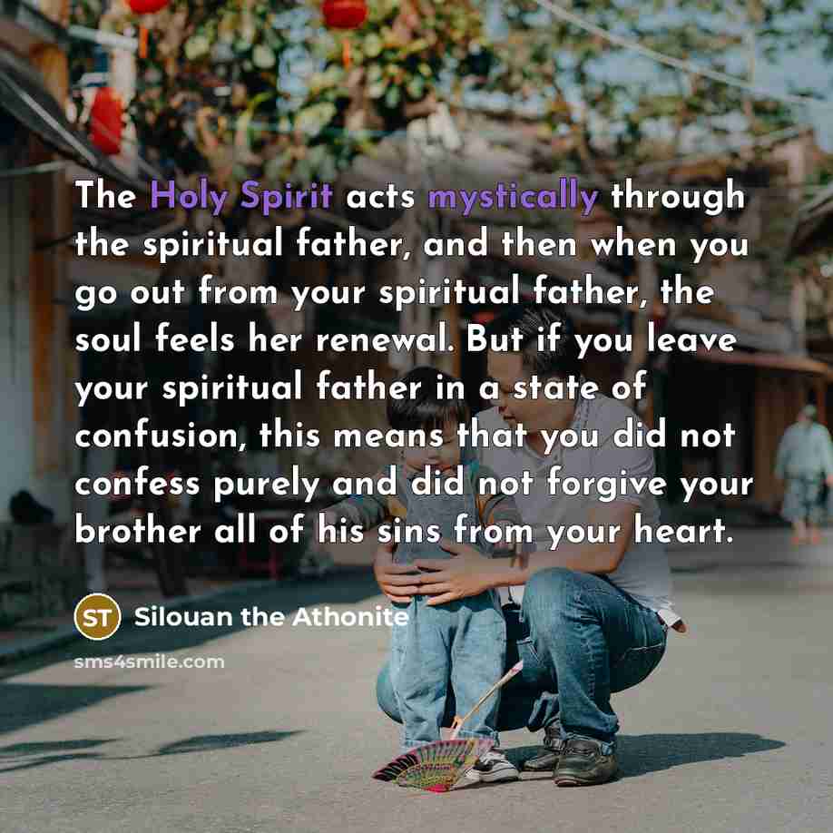 “The Holy Spirit acts mystically through the spiritual father, and…” quote by Silouan the Athonite