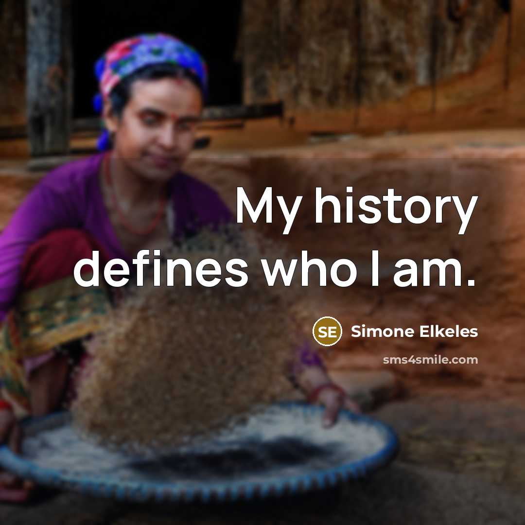“My history defines who I am.…” quote by Simone Elkeles