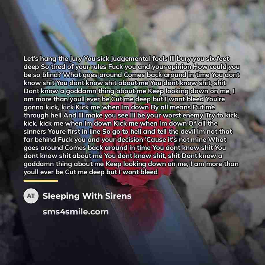 “Let's hang the jury You sick judgemental fools Ill bury…” quote by Sleeping With Sirens