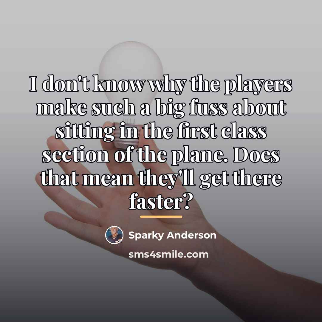 “I don't know why the players make such a big…” quote by Sparky Anderson