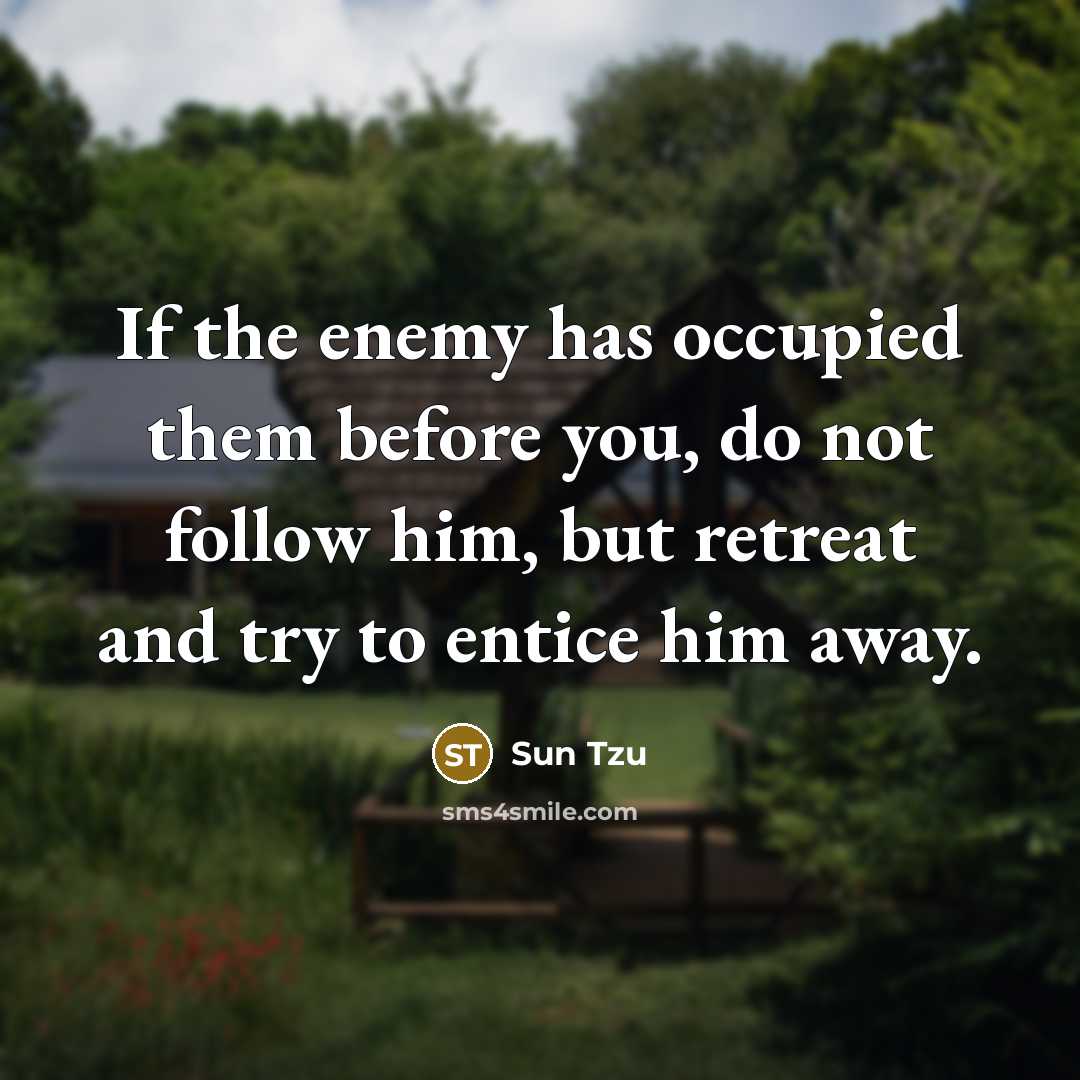 “If the enemy has occupied them before you, do not…” quote by Sun Tzu