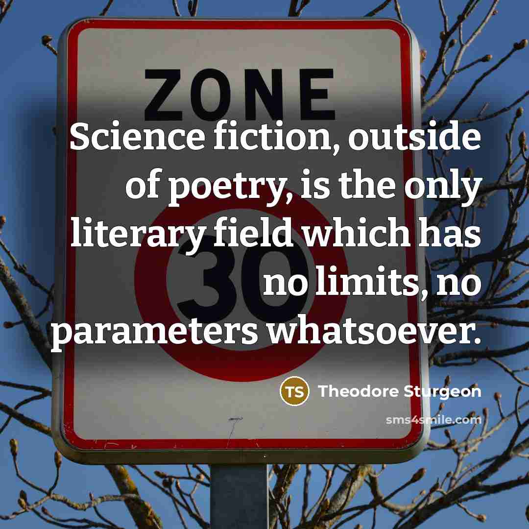 “Science fiction, outside of poetry, is the only literary field…” quote by Theodore Sturgeon