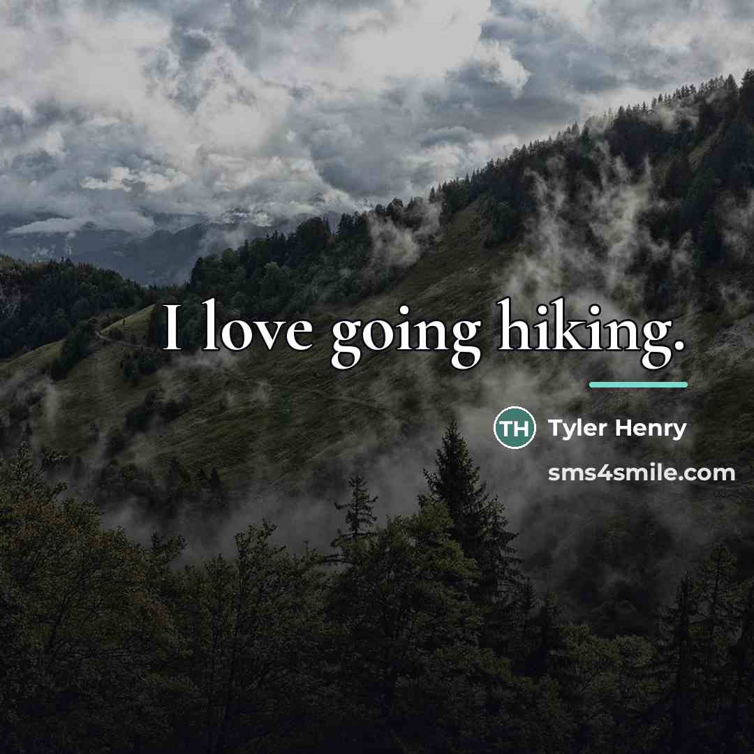 “I love going hiking.…” quote by Tyler Henry
