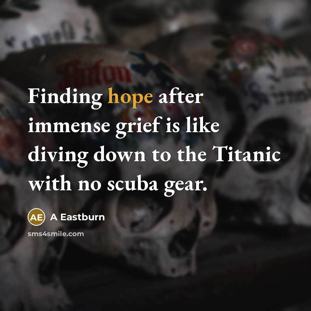 “Finding hope after immense grief is like diving down to…” quote by A Eastburn