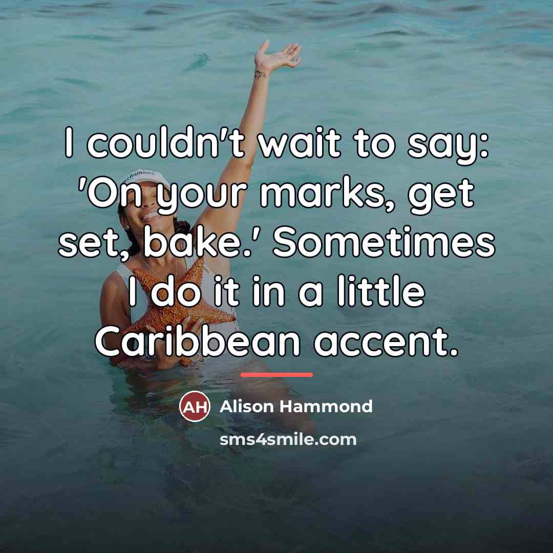“I couldn't wait to say: 'On your marks, get set,…” quote by Alison Hammond
