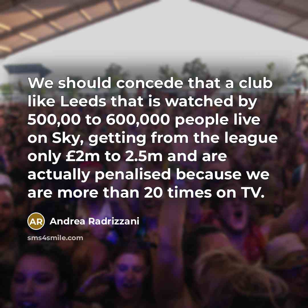 “We should concede that a club like Leeds that is…” quote by Andrea Radrizzani