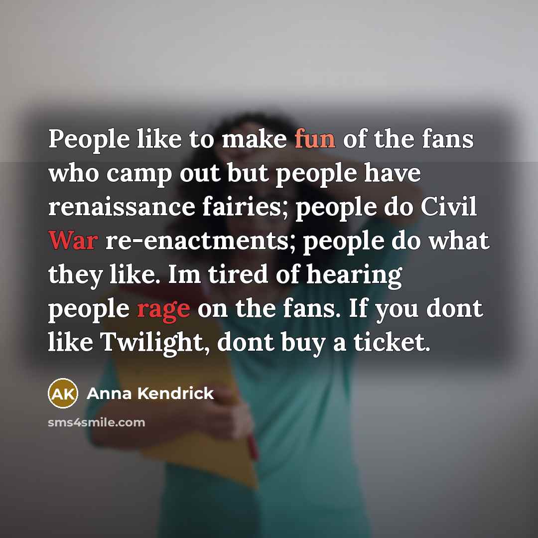 “People like to make fun of the fans who camp…” quote by Anna Kendrick