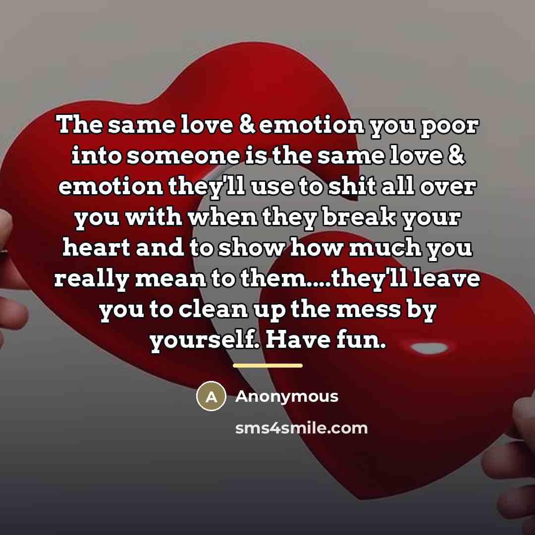 “The same love & emotion you poor into someone is…” quote by Anonymous