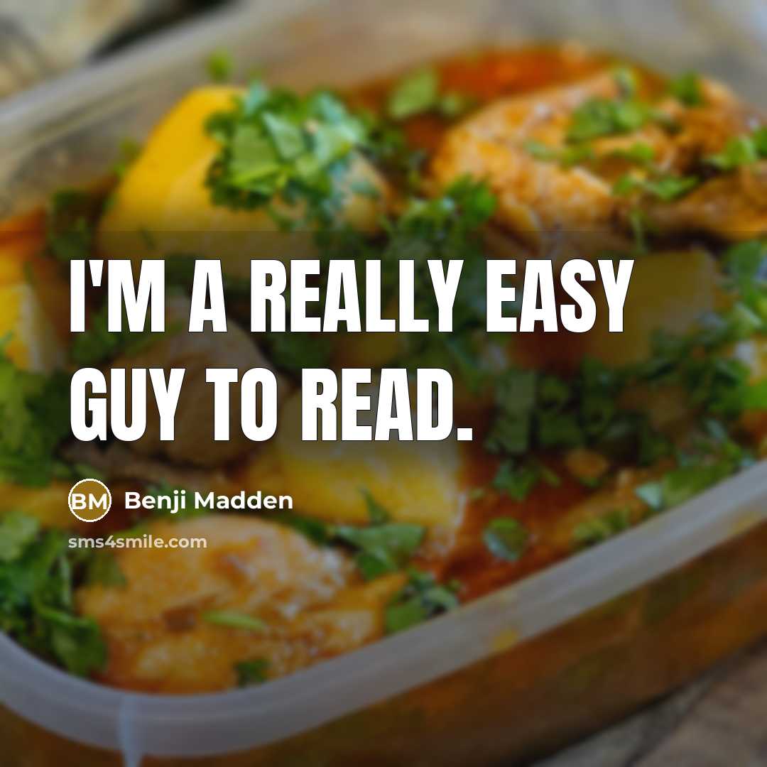 “I'm a really easy guy to read.…” quote by Benji Madden