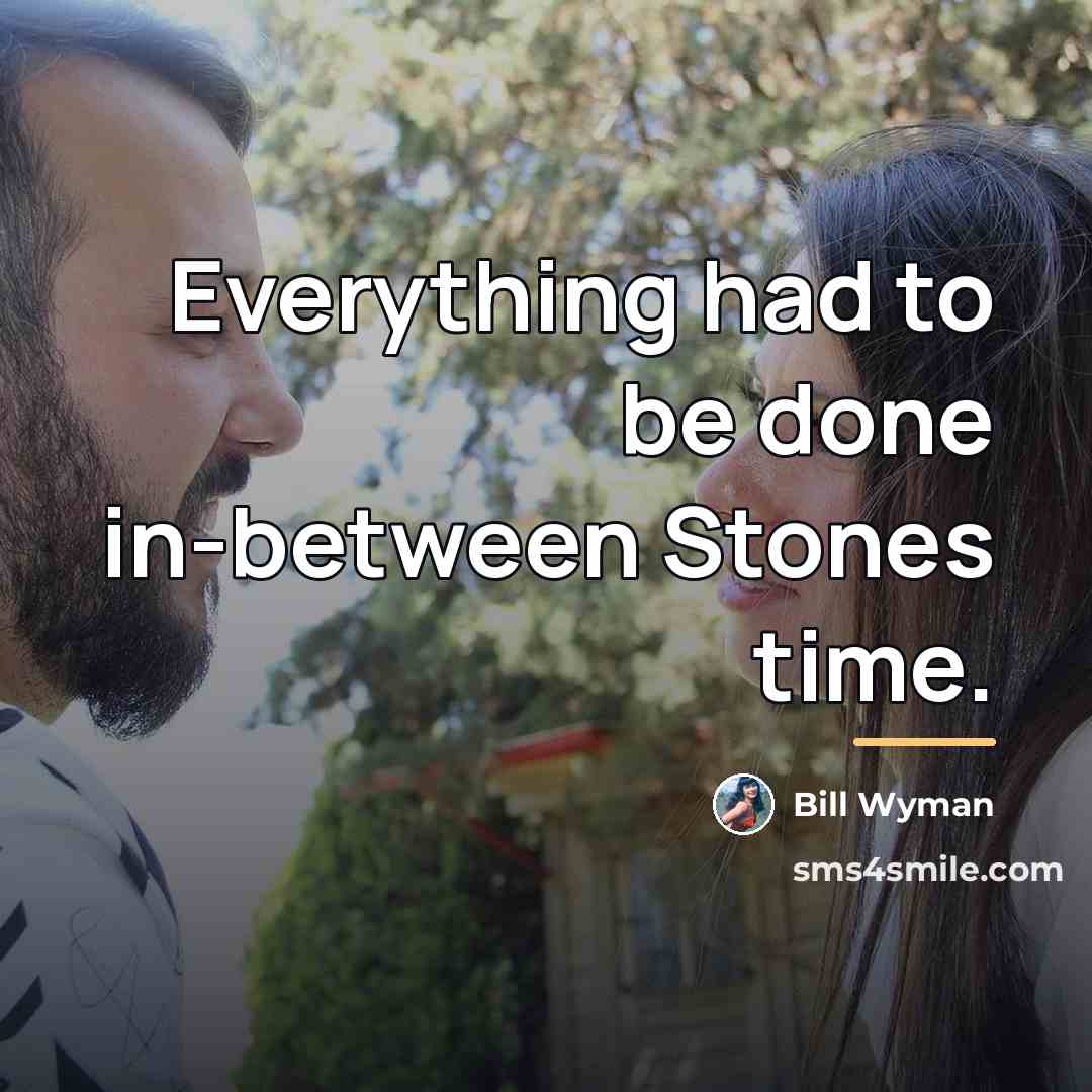 “Everything had to be done in-between Stones time.…” quote by Bill Wyman