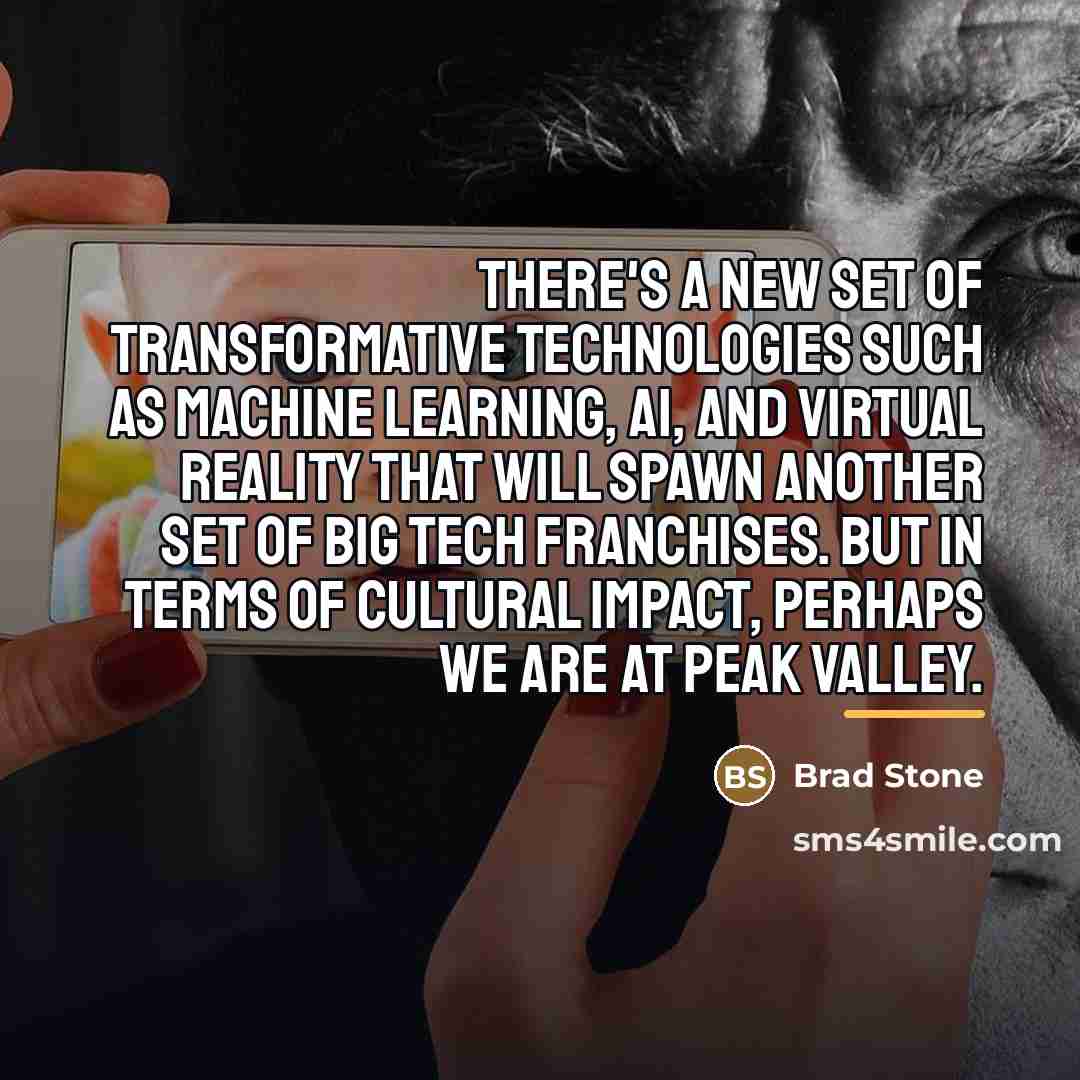 “There's a new set of transformative technologies such as machine…” quote by Brad Stone