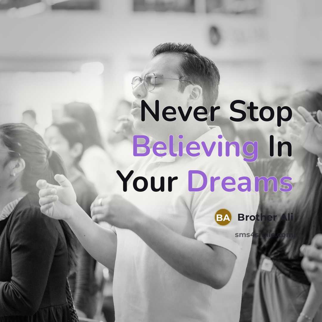 “Never Stop Believing In Your Dreams…” quote by Brother Ali