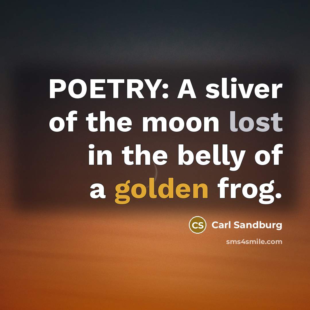 “POETRY: A sliver of the moon lost in the belly…” quote by Carl Sandburg