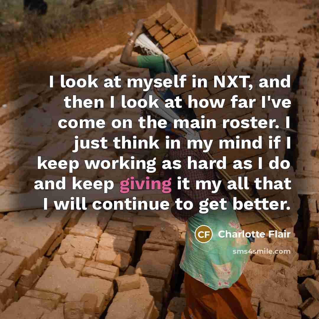 “I look at myself in NXT, and then I look…” quote by Charlotte Flair