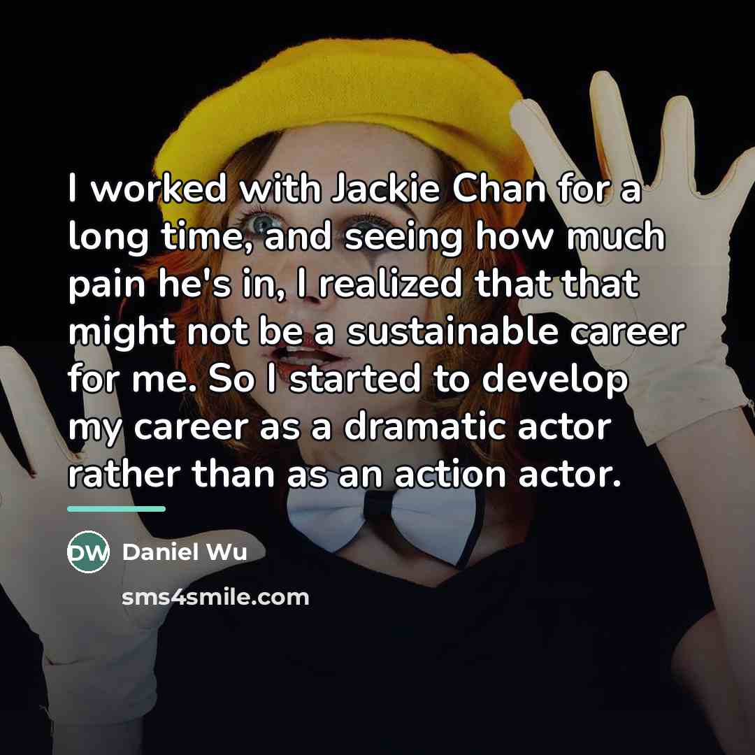 “I worked with Jackie Chan for a long time, and…” quote by Daniel Wu