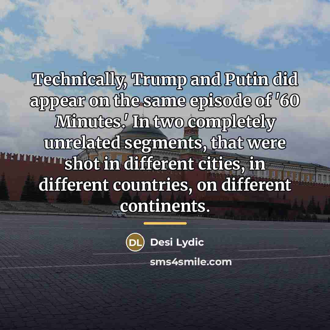 “Technically, Trump and Putin did appear on the same episode…” quote by Desi Lydic