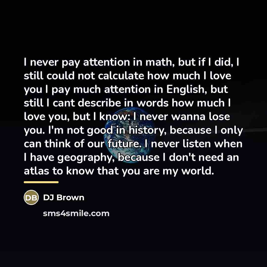 “I never pay attention in math, but if I did,…” quote by Anonymous