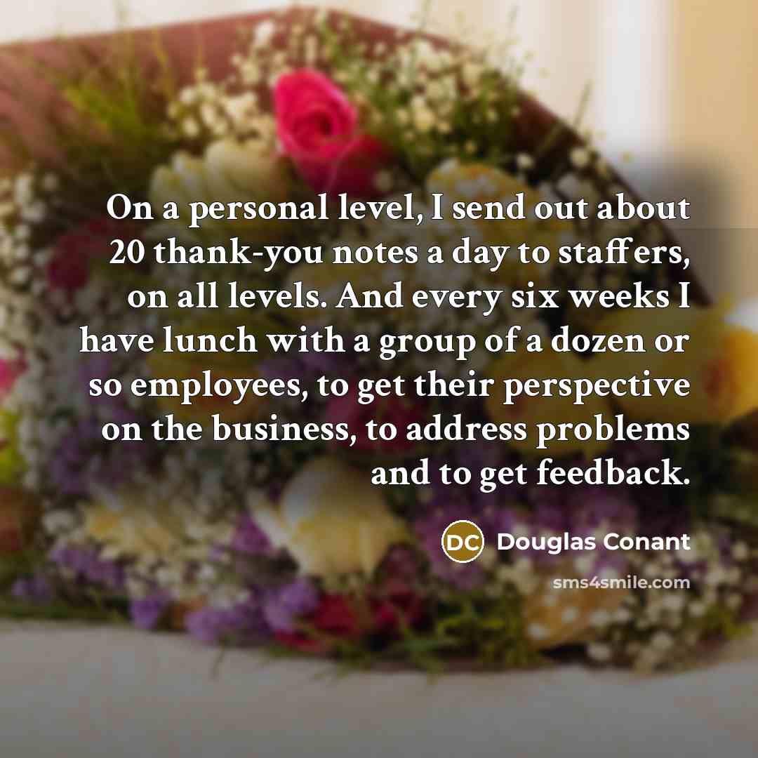 “On a personal level, I send out about 20 thank-you…” quote by Douglas Conant