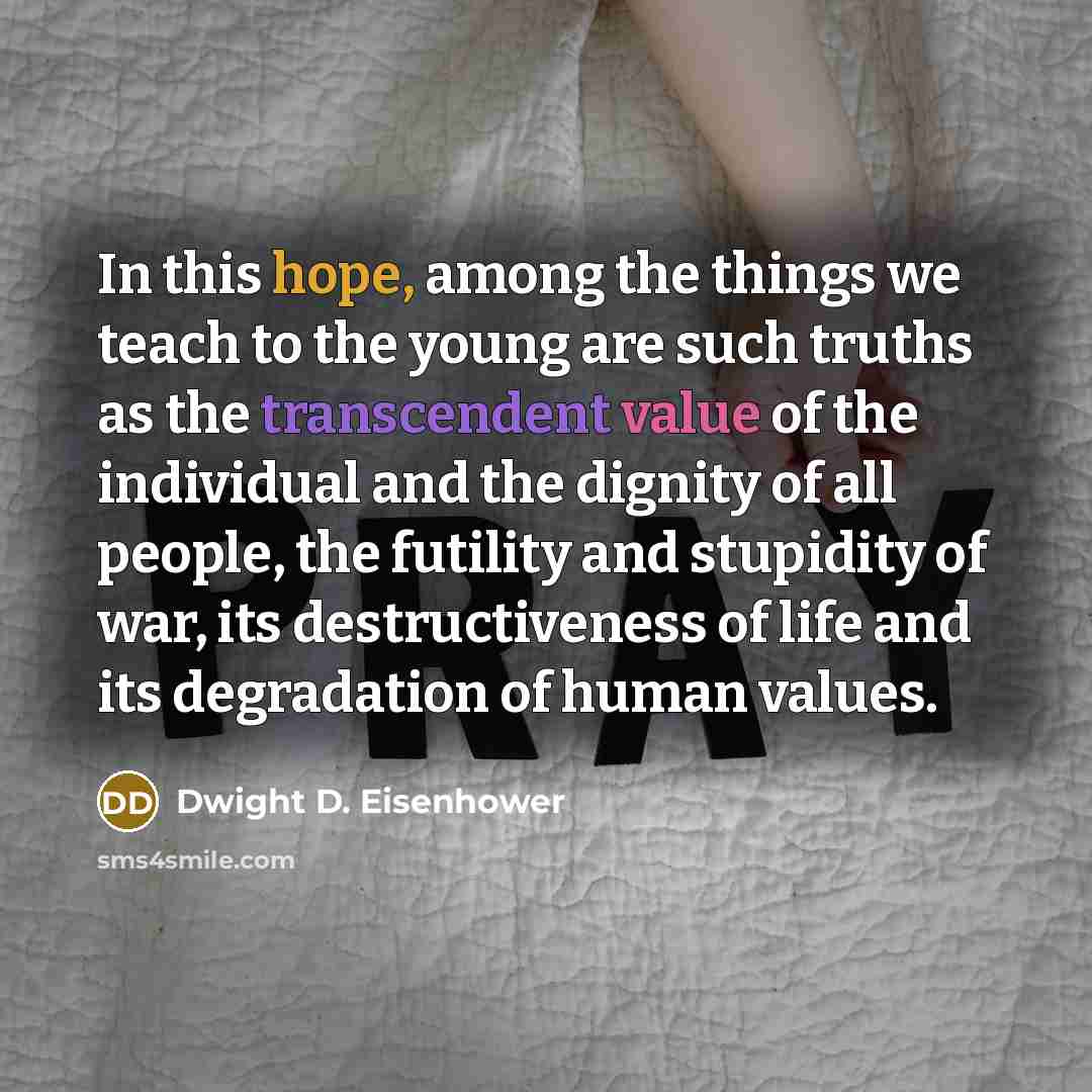 “In this hope, among the things we teach to the…” quote by Dwight D. Eisenhower