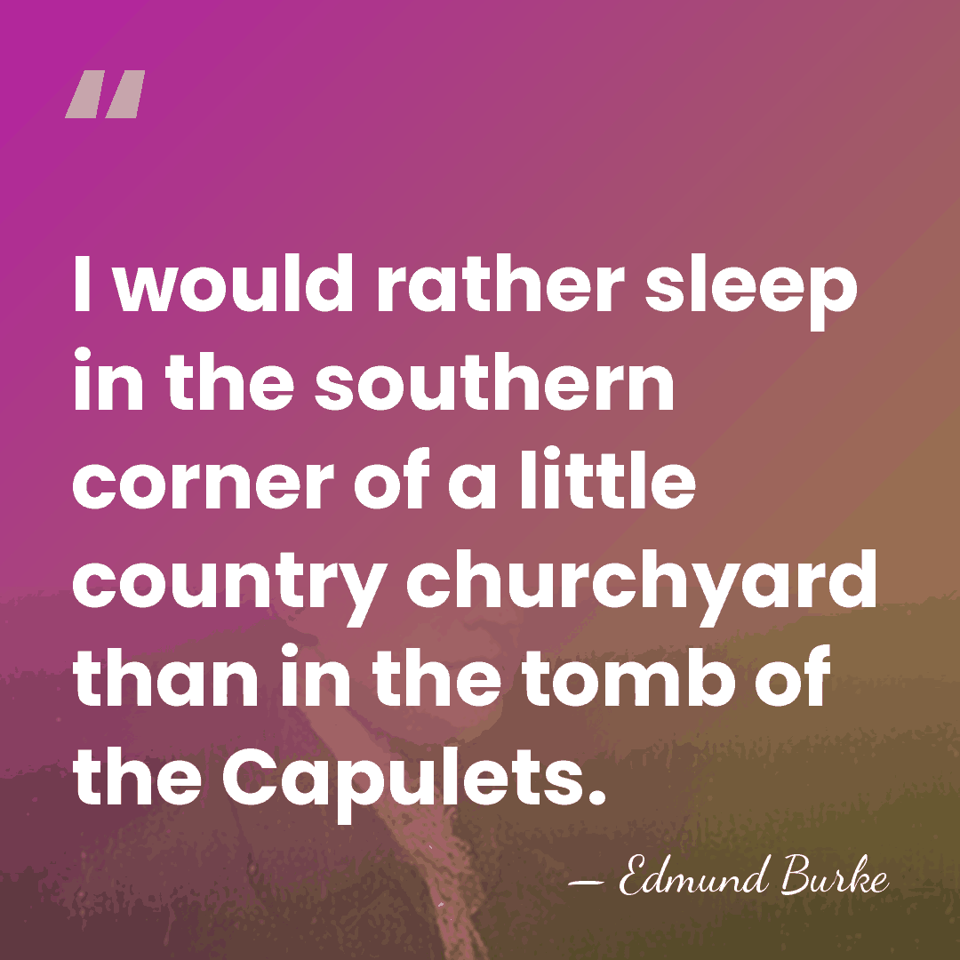 I would rather sleep in the southern corner of a little country&hellip; - Edmund Burke