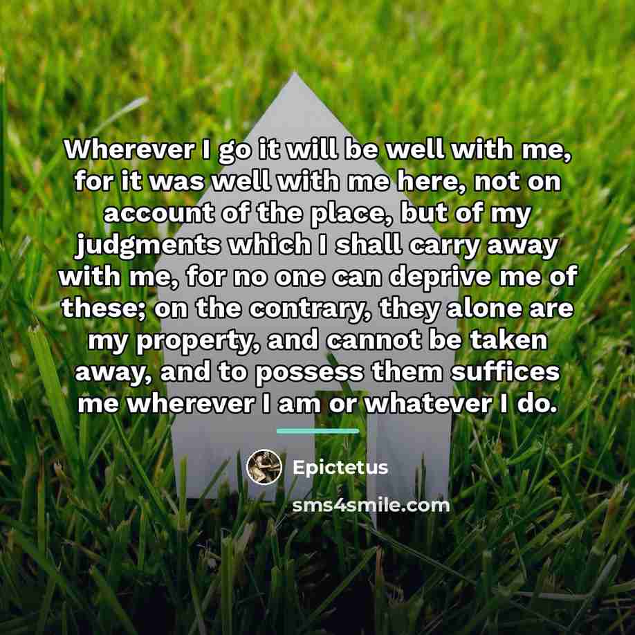 “Wherever I go it will be well with me, for…” quote by Epictetus