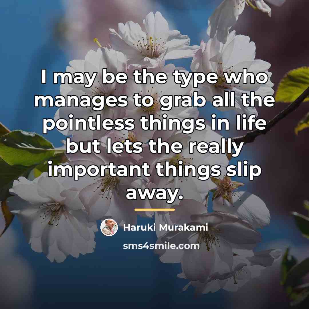 “I may be the type who manages to grab all…” quote by Haruki Murakami