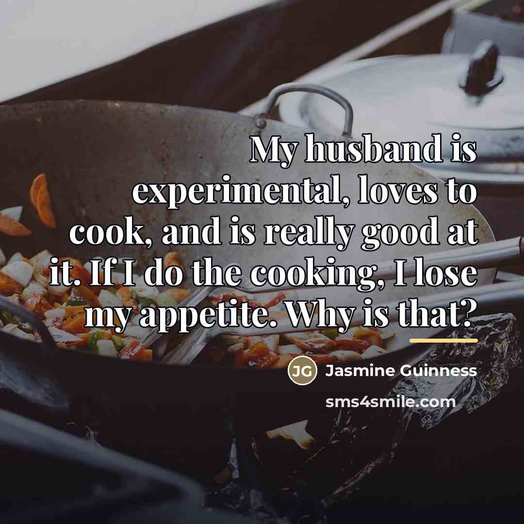 “My husband is experimental, loves to cook, and is really…” quote by Jasmine Guinness
