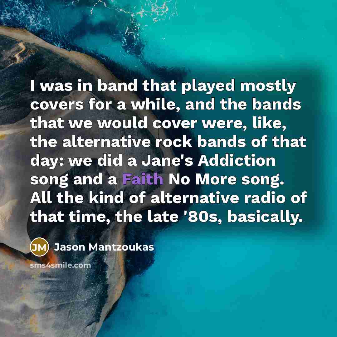 “I was in band that played mostly covers for a…” quote by Jason Mantzoukas