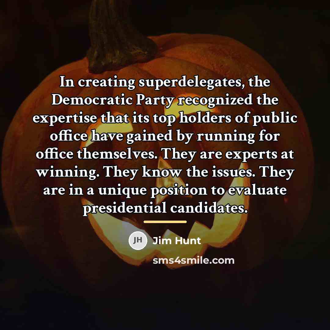 “In creating superdelegates, the Democratic Party recognized the expertise that…” quote by Jim Hunt
