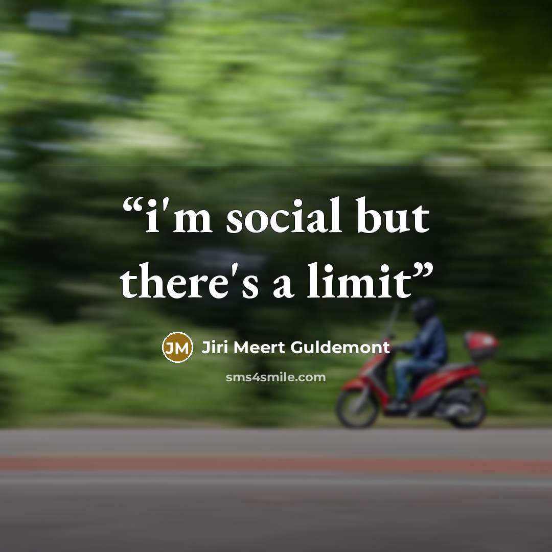 “i'm social but there's a limit” quote by Jiri Meert Guldemont