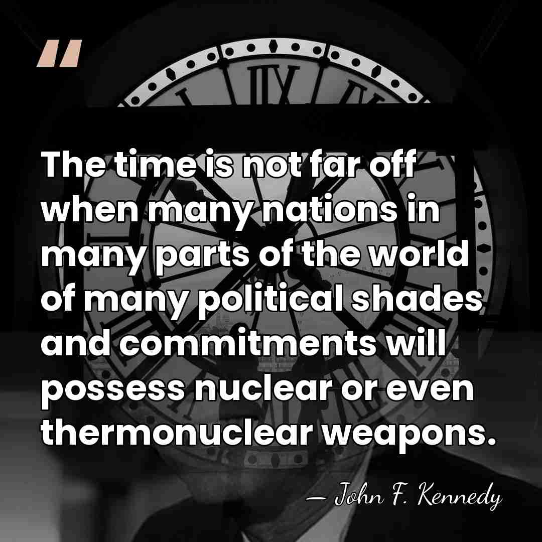 The time is not far off when many nations in many parts&hellip; - John F. Kennedy
