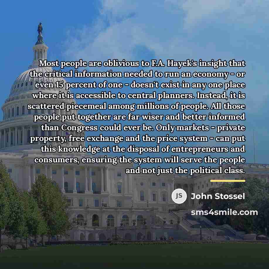 “Most people are oblivious to F.A. Hayek's insight that the…” quote by John Stossel