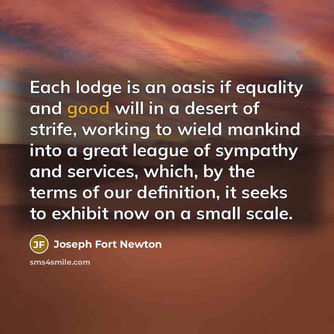 “Each lodge is an oasis if equality and good will…” quote by Joseph Fort Newton