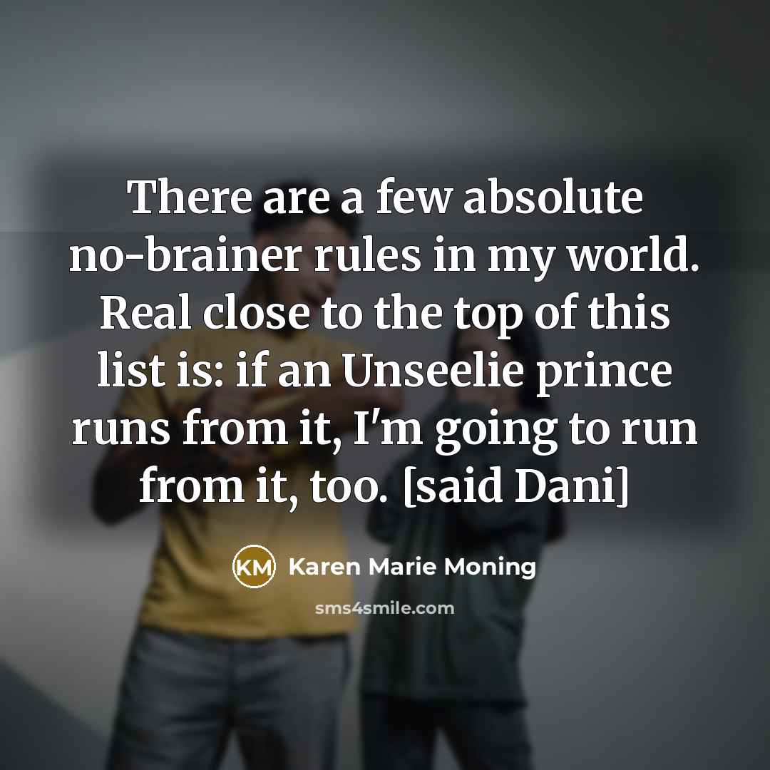 “There are a few absolute no-brainer rules in my world.…” quote by Karen Marie Moning