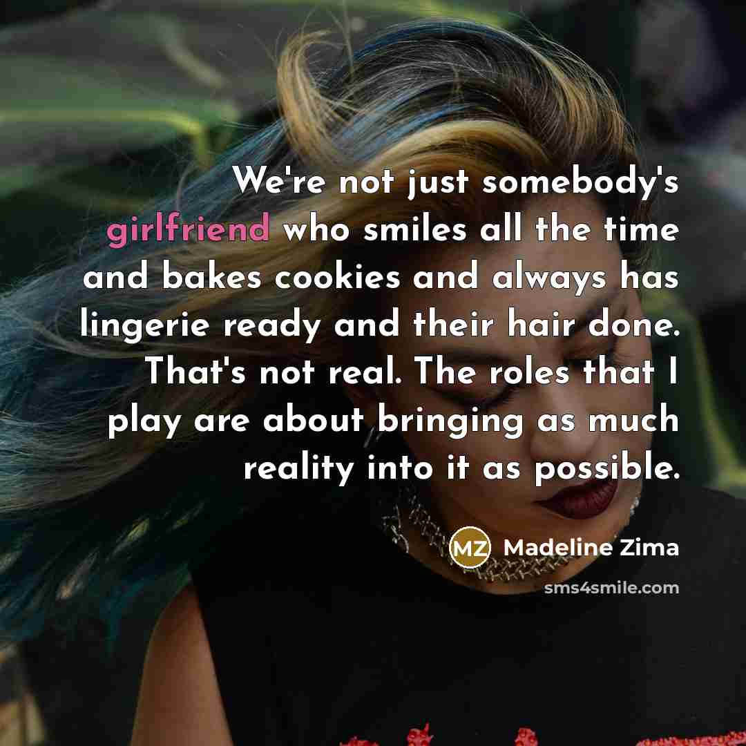 “We're not just somebody's girlfriend who smiles all the time…” quote by Madeline Zima
