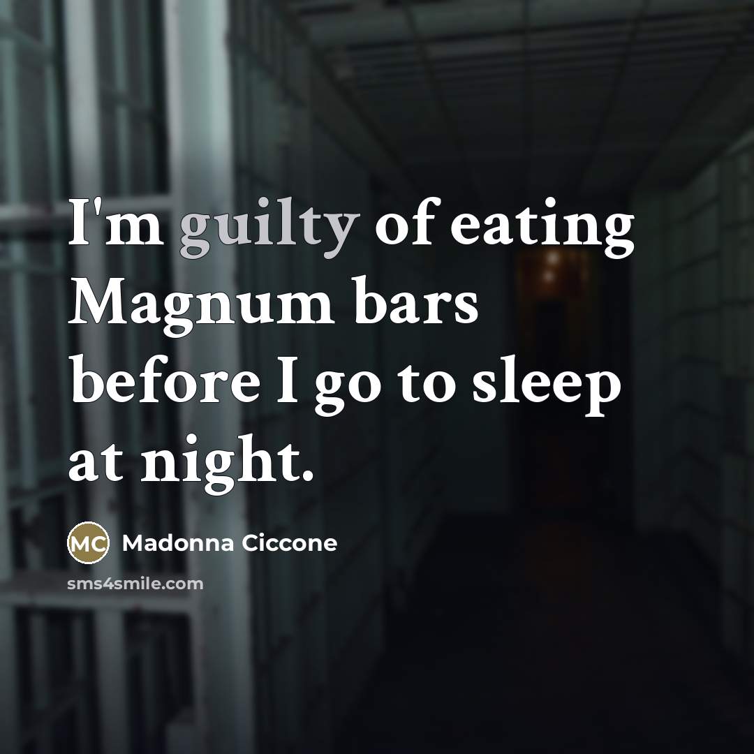 “I'm guilty of eating Magnum bars before I go to…” quote by Madonna Ciccone