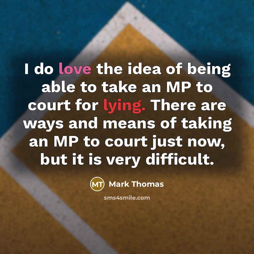 “I do love the idea of being able to take…” quote by Mark Thomas