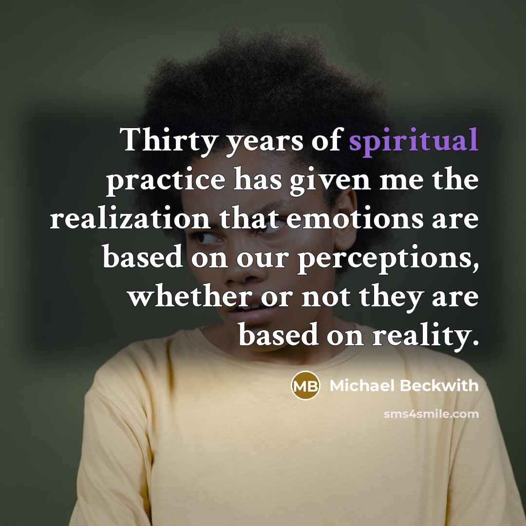 “Thirty years of spiritual practice has given me the realization…” quote by Michael Beckwith